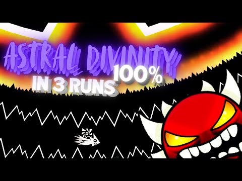 Astral Divinity 100% In 3 Runs! // DAY 1 // Geometry Dash