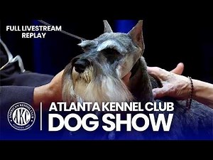 2026 Atlanta Kennel Club Dog Show | Full Event Replay