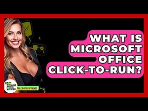 What Is Microsoft Office Click-To-Run? - Talking Tech Trends