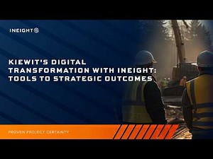 Kiewit's Digital Transformation with InEight: Tools to Strategic Outcomes