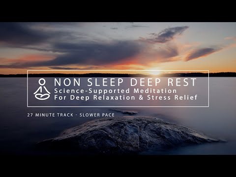 Non Sleep Deep Rest (NSDR): a Science-Proven Way to Relax and Rest - 27 minute body scan meditation