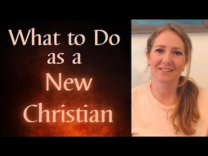 What to Do as a New Christian