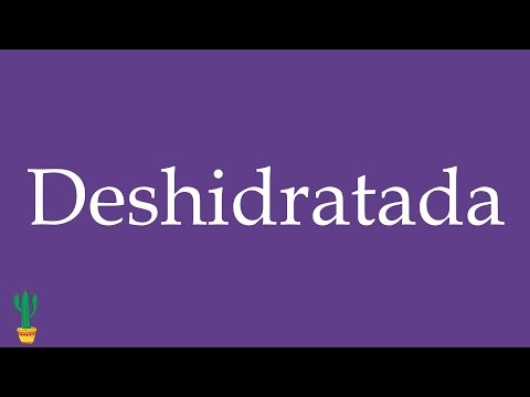 How to Pronounce ''Deshidratada'' (Dehydrated) Correctly in Spanish 🇲🇽