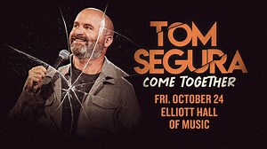 Tom Segura | Oct. 24, 2025 at Purdue's Elliott Hall | Official Tickets