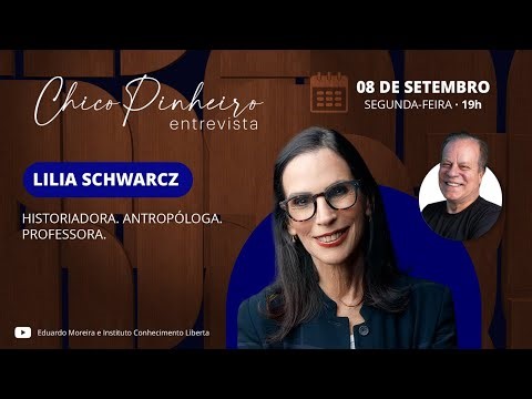 CHICO PINHEIRO ENTREVISTA LILIA SCHWARCZ - 08/SETEMBRO ÀS 19h