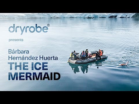 The Ice Mermaid: World Record Antarctic Swim - Bárbara Hernández Huerta | dryrobe®
