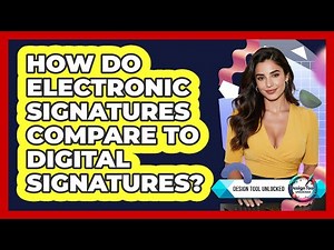 How Do Electronic Signatures Compare To Digital Signatures?