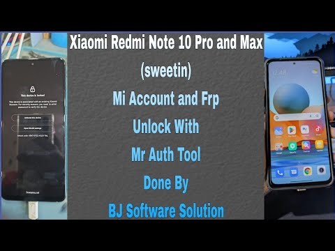 Xiaomi Redmi Note 10 Pro and Max (sweetin) Mi Account and Frp Unlock With Mr Auth Tool Done By BJ