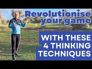 4 Thinking Techniques That Can Revolutionise Your Game | On Course Lesson