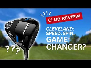 Speed & Spin Perfected? Cleveland's 2025 Driver, Woods & Wedges Review