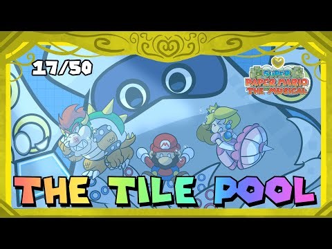 Super Paper Mario the Musical - The Tile Pool
