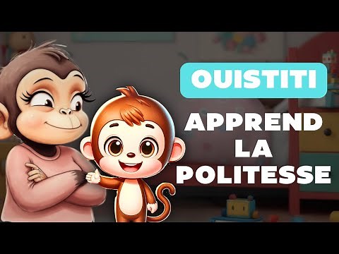 Apprends la politesse avec Ouistiti 🐒 ! | Comptine éducative pour dire Bonjour, Merci, S'il te plaît