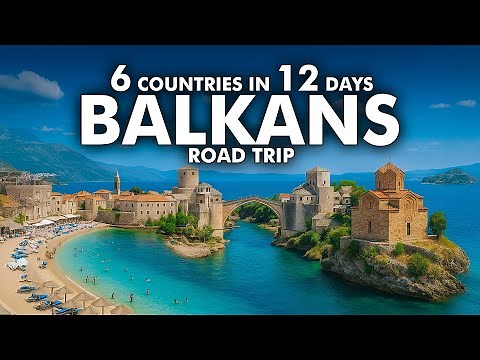12 Days Balkan Trip: Epic Balkans Road Trip Across 7 Countries