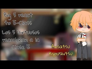 Big 5 react || Los 5 virtuosos reaccionan || Ansatsu Kyoushitsu || Assasination Classroom
