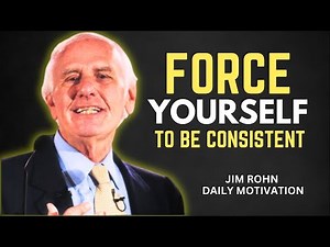FORCE YOURSELF TO BE CONSISTENT | Jim Rohn Motivational Speech