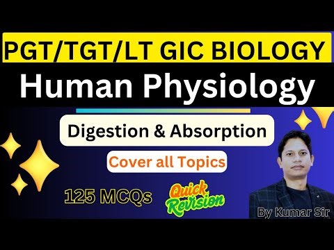 TOP 125 MCQs on Digestion & Absorption | Human Physiology | TGT, PGT, KVS, NVS , NCERT