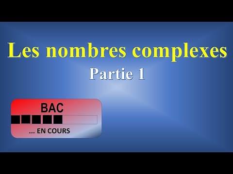 Les nombres Complexe : Partie 01