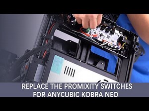Replace the Proximity Switches for Anycubic Kobra Neo