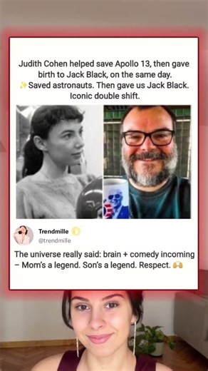 Judith Cohen helped save Apollo 13, then gavebirth to Jack Black, on the same day..