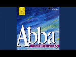 We Approach You Medley: Abba Father, We Approach You/Joyful, Joyful We Adore Thee/Praise, My...