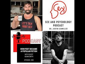 Episode 488: How Feet Became A Popular Fetish