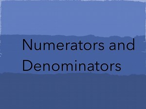 Numerators And Denominators