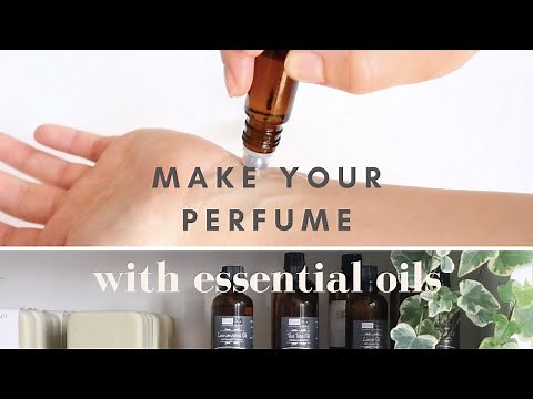 How to Make your Natural Perfume with Essential Oils (+ some nice blends recommendations!)