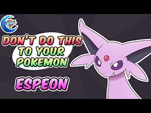 Don't do this to your Pokemon | Espeon
