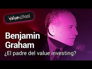 Grandes Inversores de la Historia: Benjamin Graham - Value School