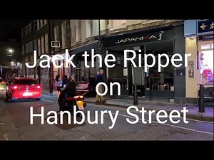 (20) Jack the Ripper on Hanbury Street