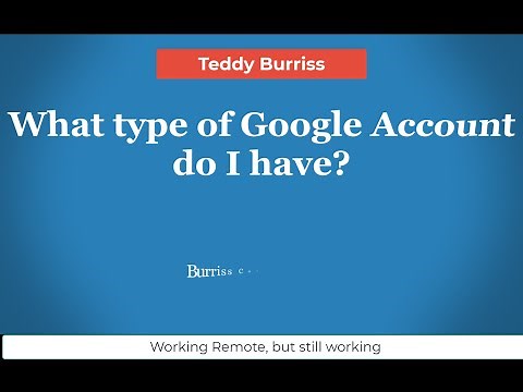 How can I determine what type of Google Account do I have?
