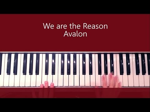 We are the Reason by Avalon - Piano Tutorial and Chords