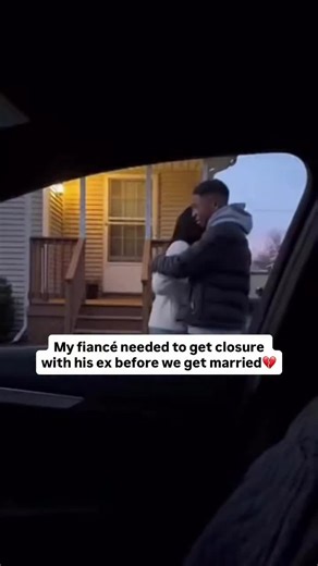 I sat’in the car tonight because I wanted tolsupported him, not question him. He said he needed one last conversation with his ex before we step into marriage, and I trusted him enough to let him have that. Watching from the driveway, I saw him hug her, tell her she’d always be his first love, his first everything...and then completely break down when the reality of goodbye hit him. By the time he walked back to the car, he was crying so hard he could barely breathe. And instead of getting upset