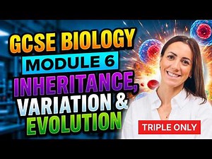 EVERYTHING on Module 6: Inheritance, Variation and Evolution | GCSE Biology (Triple ONLY)