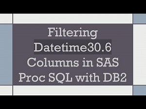 Filtering Datetime30.6 Columns in SAS Proc SQL with DB2