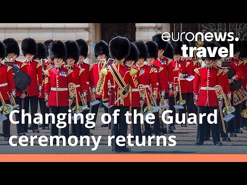 Changing of the Guards returns to Buckingham Palace after more than a year