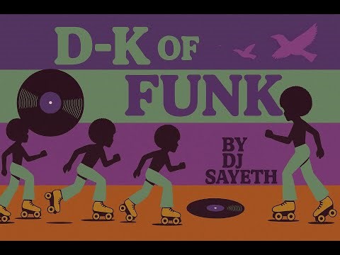 The D–K of Funk | Funk Music Mix Vol. 2 | DJ Sayeth’s Alphabet Funk Series