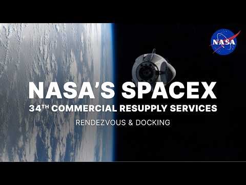 NASA's SpaceX 34th Commercial Resupply Services Rendezvous and Docking