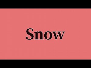 Snow Pronunciation and Meaning