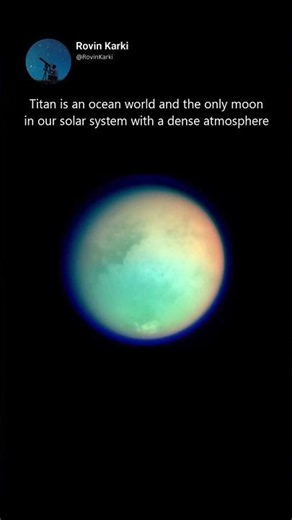 Titan is an ocean world and the only moon in our solar system with a dense atmosphere