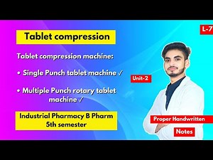 L-7। U-2। Tablet compression machine। Industrial Pharmacy B Pharm 5th semester। Tablet compression।