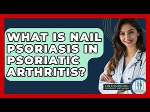What Is Nail Psoriasis In Psoriatic Arthritis? - Orthopedic Support Network