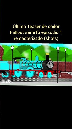 Last teaser of Sodor Fallout series fbe episode 1 remastered #fabioanimaçõescriativas #sodorfallout