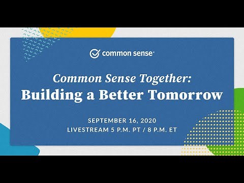 Common Sense Together: Building a Better Tomorrow