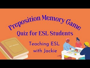 Preposition of Place Quiz for ESL Students | TEFL Preposition Activities | Preposition Memory Game