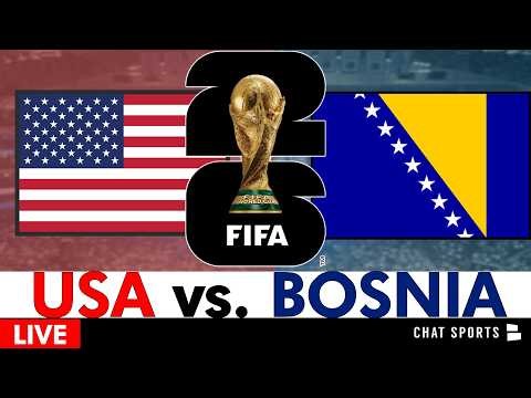 USA vs Bosnia & Herzegovina Live Streaming Scoreboard, Play-By-Play, Highlights: 2026 FIFA World Cup