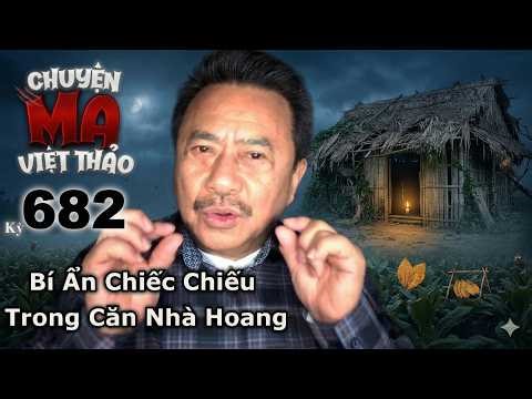 “Bí Ẩn Chiếc Chiếu Trong Căn Nhà Hoang & Ngôi Nhà Không Nóc| MC Việt Thảo | Chuyện ma 682 | Cbl 1970