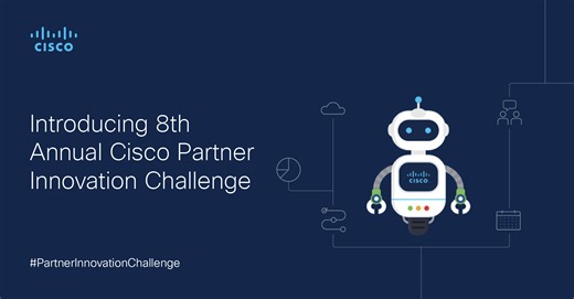 Cisco’s Partner Innovation Challenge Returns Bigger Than Ever