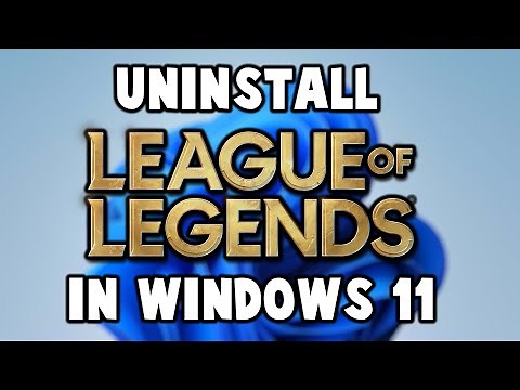 How to Uninstall League of Legends in Windows 11