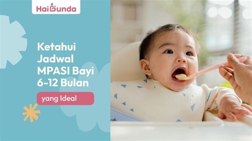 Ketahui Jadwal Makan MPASI yang Ideal Bayi Usia 6-12 Bulan